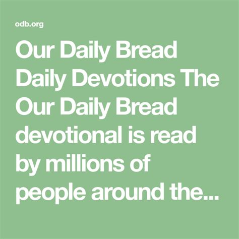 Our Daily Bread Daily Devotions The Our Daily Bread Devotional Is Read
