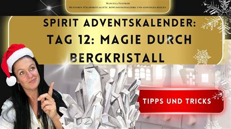 Spirit Adventskalender Tag 12 Zauberkraft Durch Bergkristall YouTube