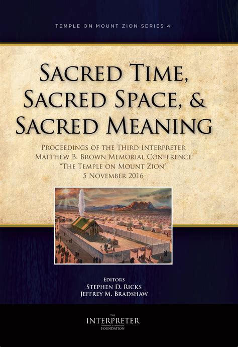 Sacred Time Sacred Space Sacred Meaning The Interpreter Foundation