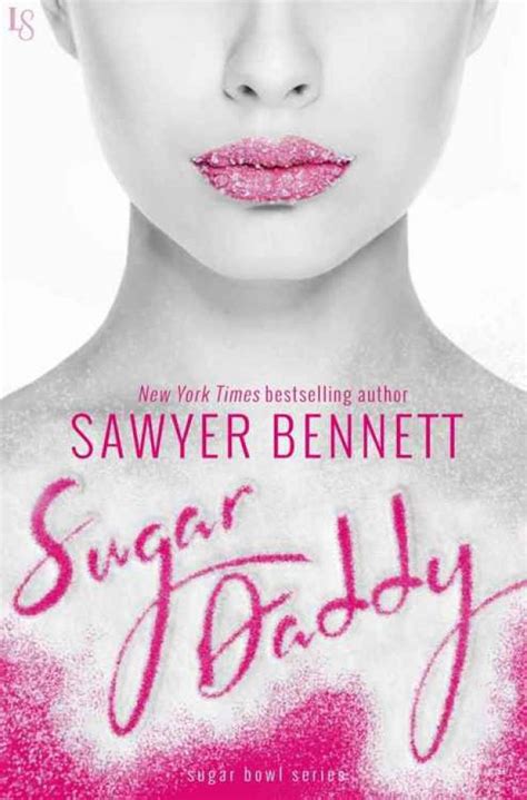 Sugar Daddy Read Online Books By Sawyer Bennett