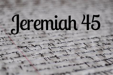 Jeremiah 45 The Warehouse Bible Commentary By Chapter