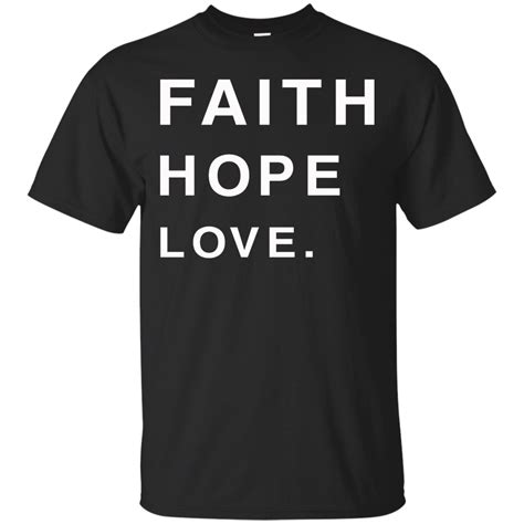 Faith Hope Love Shirt Hoodie Tank Teedragons