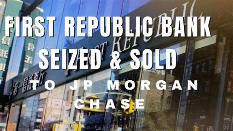 First Republic Bank Seized By Fdic First Republic Bank Sold To Jp