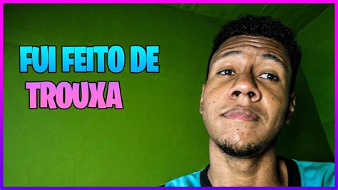 O DIA QUE FUI FEITO DE TROUXA NOVAMENTE VLOG YouTube