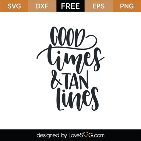 Are you searching for good time png images or vector? Free Good Times and Tan Lines SVG Cut File | Lovesvg.com