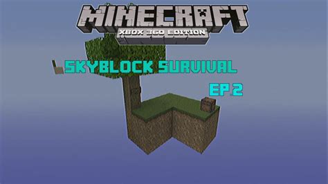 Minecraft Xbox 360 Edition Skyblock Survival Ep 2 Youtube