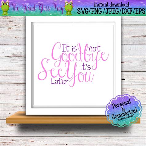 It S Not Goodbye But See You Later Svg Svg File Svg Etsy