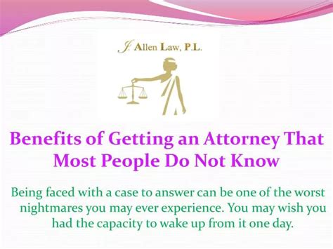 Ppt Benefits Of Getting An Attorney That Most People Do Not Know