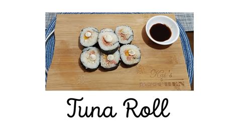 Tuna Roll Kais Kitchen Youtube