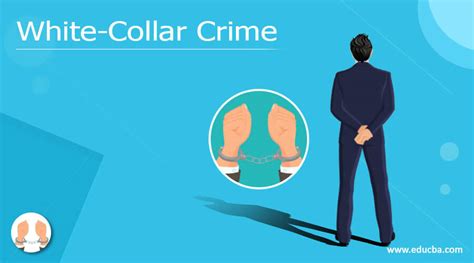 White Collar Crime Meaning Types Causes And Punishments