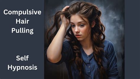 Self Hypnosis For Overcoming Compulsive Hair Pulling YouTube