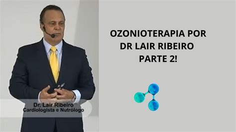 Dr Lair Ribeiro Ozonioterapia