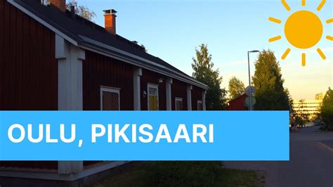 Pikisaari Oulu Youtube