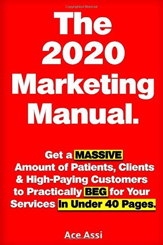 The 2020 Marketing Manual Get A Massive Amount Of Patients Clients