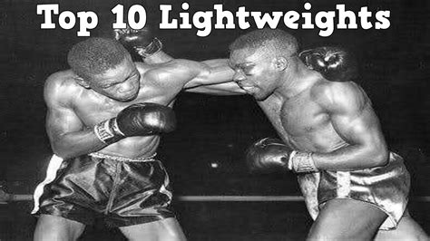Top 10 Lightweight Boxers Of All Time Youtube