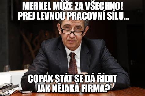 Check spelling or type a new query. Andrej "The CEO of CZE" Babiš memes - Home | Facebook