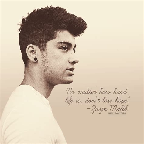 Zayn Malik Quote About Tough Life Hopeless Hope Hard Dream Cq