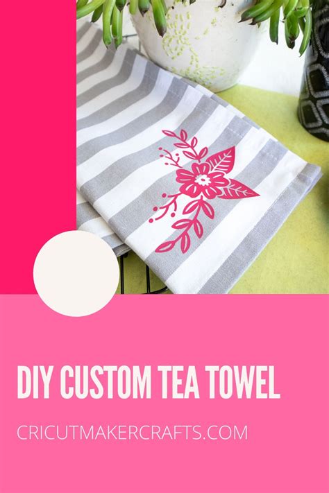 How To Make A Custom Tea Towel With Cricut Jav Sid