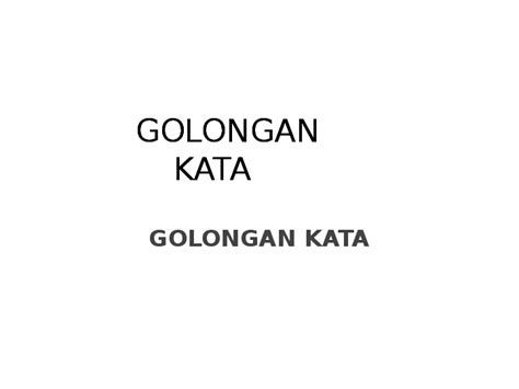 Kata nama am isi tempat kosong dengan perkataan yang paling sesuai. Ppt Golongan Kata Hashim Bin Harun Academia Edu