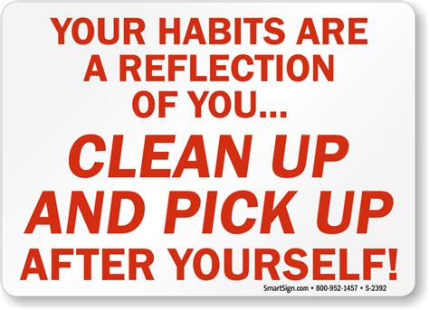 Habits Reflection Of You Clean Pick Up Signs Housekeeping Clean Signs