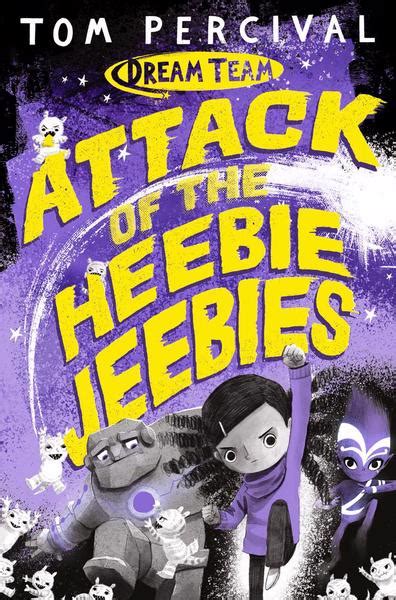 Attack Of The Heebie Jeebies By Tom Percival Chapter 1 Discussion