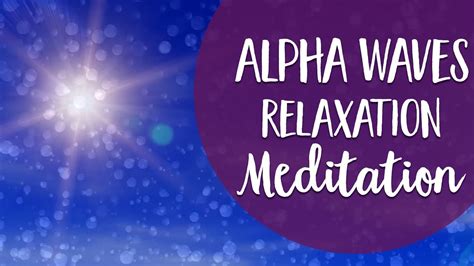 Alpha Meditation ~ Alpha Brain Waves For Relaxation Intuition And