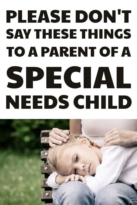 Things Parents With Special Needs Children Dont Want To Hear You Say
