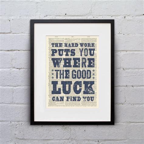 The Hard Work Puts You Where The Good Luck Can Find You Etsy
