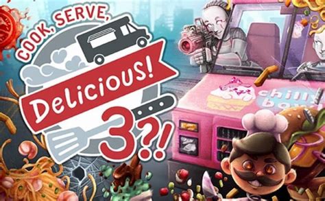 Cook Serve Delicious 3 Is Shaping Up To Be A Scrumptious Bite Gamespew