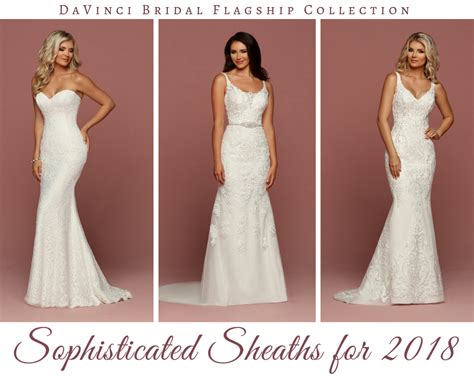 Sophisticated Sheaths For 2018 Davinci Bridal Blog