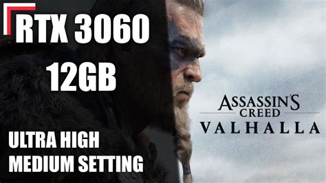 Assassin S Creed Valhalla RTX 3060 12 GB 10900K Ultra High