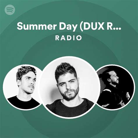 Summer Day Dux Remix Radio Playlist By Spotify Spotify