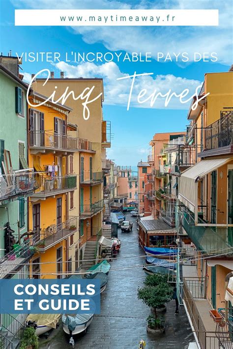 Guide complet pour visiter les Cinq Terres Région au Nord de l Italie