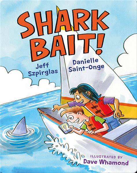 Shark Bait Childrens Book By Jeff Szpirglas Danielle Saint Onge With