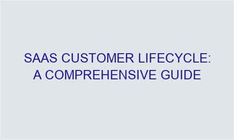 Saas Customer Lifecycle A Comprehensive Guide Wizzeir