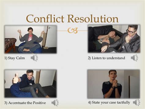 Conflict, arguments, and change are natural parts of our lives, as conflict resolution is a way for two or more parties to find a peaceful solution to a disagreement when a situation like this takes place, stay calm and go slow. LSM305 - Conflict Resolution