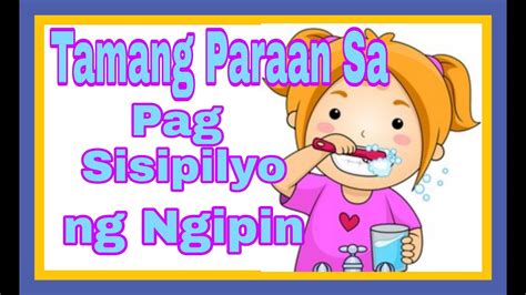 Tamang Paraan Sa Pag Sisipilyo Ng Ngipinproper Way Of Brushing Your