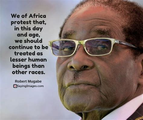 Robert gabriel mugabe was a zimbabwean revolutionary and politician who served as prime minister of zimbabwe from 1980 to 1987 and then as president. 40 Robert Mugabe Quotes | SayingImages.com | Square ...