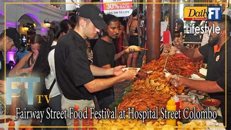 Fairway Street Food Festival At Hospital Street Colombo Daily Ft