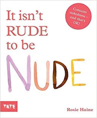 It Isnt Rude To Be Nude By Rosie Haine Waterstones