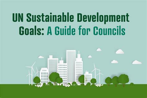 UN Sustainable Development Goals: A Guide for Councils | Local ...
