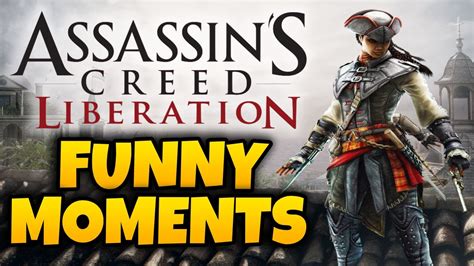 Assassin S Creed Liberation Funny Moments And Glitches Remastered