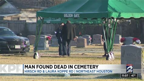 Man Found Dead In Cemetery In Northeast Houston Police Say Youtube