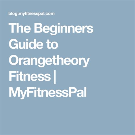 The Beginners Guide To Orangetheory Fitness Myfitnesspal Orange