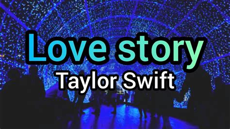 Love Story Taylor Swift Lirik Dan Terjemahannya Youtube
