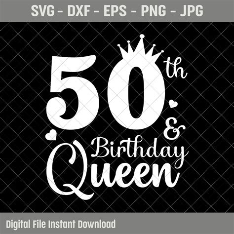 50 And Birthday Queen Svg 50th Birthday Svg 50 Years Old Etsy Uk