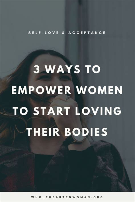 3 Ways To Empower Women To Start Loving Their Bodies Women