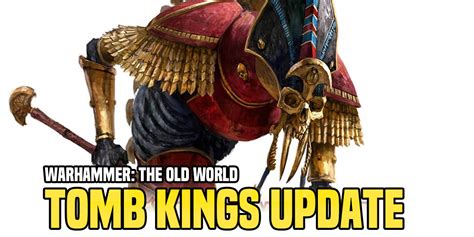 Warhammer The Old World Tomb Kings Update Bell Of Lost Souls