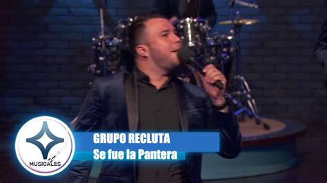 Grupo Recluta Se Fue La Pantera En Vivo Youtube