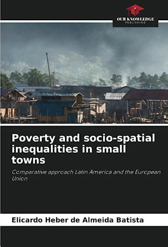 Poverty And Socio Spatial Inequalities In Small Towns Comparative